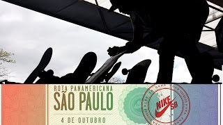 Rota Panamericana NikeSB  São Paulo  O Vídeo [upl. by Leanne585]