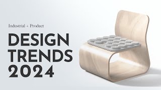 Industrial Design Trends 2024 [upl. by Wilscam]