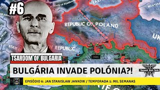 BULGÁRIA INVADE POLÓNIA  Tsardom of Bulgaria  Thousand Week Reich  Hearts of Iron IV 6 [upl. by Manvel]