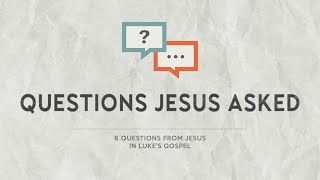 Luke 181830  Questions Jesus Asked Why Do You Call Me Good [upl. by Glenna]