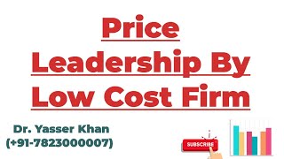 Price Leadership By Low Cost Firm  Price Leadership  Low Cost Firm  Oligopoly  Oligopoly Models [upl. by Doownelg20]