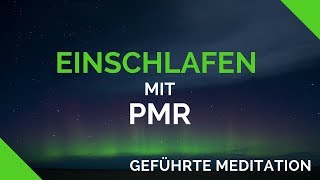 Entspannt Einschlafen  Geführte Meditation mit PMR Progressiver Mukelentspannung [upl. by Yren477]