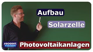 Aufbau einer Solarzelle  Photovoltaikanlagen  einfach und anschaulich erklärt [upl. by Epolulot191]