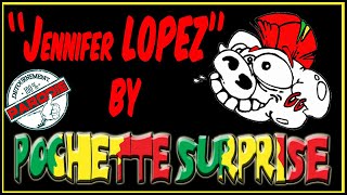 quotJenifer LOPEZquot Clip Officiel by POCHETTE SURPRISE [upl. by Grier363]