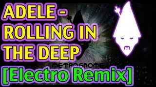 Adele  Rolling In The Deep MetroGnome Remix [upl. by Sairu]