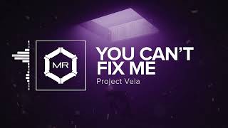 Project Vela  You Cant Fix Me HD [upl. by Kruter957]