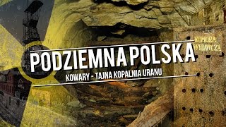 Podziemna Polska  tajna kopalnia uranu  Kowary [upl. by Haela646]