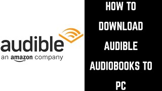 How to Download Audible Books to PC [upl. by Zelig]