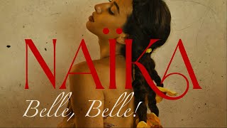 Naïka  Belle Belle Official Lyric Video [upl. by Ydnamron169]