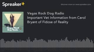 Important Vet Information from Carol Bryant of Fidose of Reality [upl. by English]