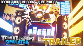 Overwerk  Default DJ Full Song  Full Lyrics  Tower Defense Simulator OST [upl. by Bollay51]