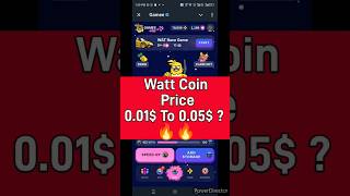 Watt Coin Price 001 To 005  🔥crypto Gamee airdrop wattcoin predictionsWatt coin blockchai [upl. by Marcille752]