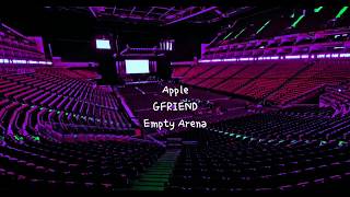 Apple by GFRIEND 여자친구 but youre in an empty arena CONCERT AUDIO USE HEADPHONES 🎧 [upl. by Lavoie]