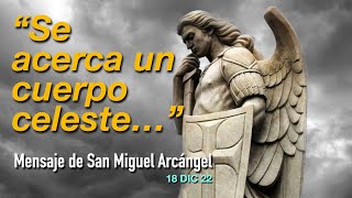 Mensaje de San Miguel Arcángel 18DIC22 [upl. by Enneibaf723]