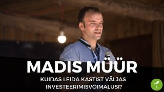 Kuidas leida kastist väljas investeerimisvõimalusi  Madis Müür [upl. by Lzeil786]