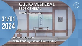 Culto Vesperal  quotSermãoquot 2ª parte  31012024 [upl. by Mears]