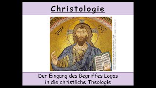 Christologie  4 Die Einführung des Begriffes Logos in die christliche Theologie [upl. by Llenrub]