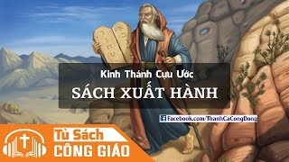 Sách Xuất Hành Trọn Bộ  Kinh Thánh Cựu Ước Công Giáo [upl. by Etana]