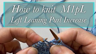 How to Knit M1pL  Left Leaning Purl Increase [upl. by Ymmik]