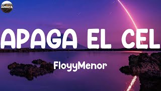 FloyyMenor  APAGA EL CEL  LETRA   Juniata [upl. by Audie454]