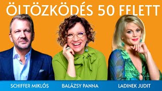 Öltözködés 50 felett  vendégek Ladinek Judit és Schiffer Miklós  Panna csajok satöbbi [upl. by Charita488]