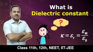 Dielectric constant  Electrostatics  12th Physics cbse [upl. by Sherrill]