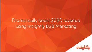 Webinar Boost your revenue by using Insightly B2B Marketing [upl. by Ontina587]