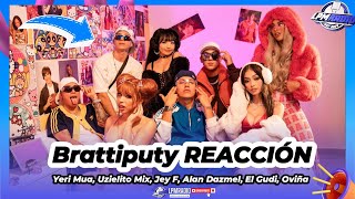 Brattiputy  Yeri Mua Uzielito Mix Jey F Alan Dazmel El Gudi Oviña REACCIÓN [upl. by Timms]