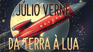 Da Terra a Lua  Julio Verne  AUDIOLIVRO COMPLETO [upl. by Ahsetel]