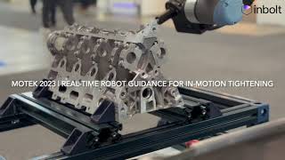 inbolt  MOTEK 2023  Realtime robot guidance for inmotion tightening [upl. by Palgrave]