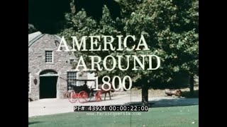 quot HAD YOU LIVED THEN  AMERICA AROUND 1800 quot EDUCATIONAL FILM ABOUT 19th CENTURY USA 43924 [upl. by Poole]