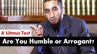 Are You Humble or Arrogant  A Litmus Test  Ustadh Nouman Ali Khan [upl. by Mihsah422]