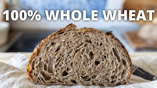 The Perfect Whole Wheat Sourdough Bread  Full Masterclass [upl. by Raina]