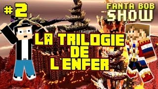 Fanta Bob Show  La Trilogie de lEnfer 2  Minecraft Map [upl. by Gonyea]