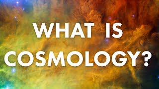 What is Cosmology [upl. by Earezed562]