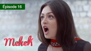 Mehek  EPS 16  Zindagi Ki Mehek  Version Française  Complet  HD [upl. by Akemak804]