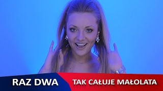 Raz Dwa  Tak całuje małolata  OFFICIAL VIDEO DISCO POLO NOWOŚĆ 2017 [upl. by Erkan]