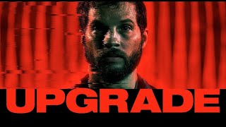 Upgrade Full Movie Facts And Review  Hollywood Movie  Full Explaination  Logan MarshallGreen [upl. by Ahsiki466]