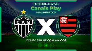 ATLÉTICOMG X FLAMENGO  AO VIVO E COM IMAGENS [upl. by Alesandrini]