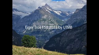 Eiger Trail E51 2023 Panorma Trail by UTMB [upl. by Nelda449]