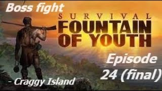 Survival Fountain of Youth Episode 24 final Boss Fight on Craggy Island [upl. by Molli]