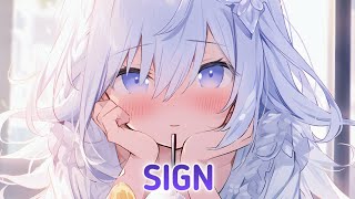 Nightcore  Sign Lyrics [upl. by Ynavoj]