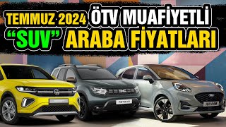 Temmuz 2024 ÖTV Muafiyetli SUV Araba Fiyatları Güncel  Hangi Modeller Uygun Engelli Raporu Araba [upl. by Lindemann755]