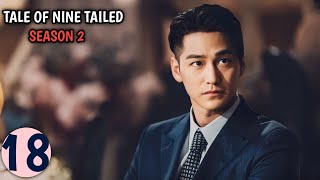 Tale of Nine Tailed Season 2  Part 18 Malayalam Explanation  MyDrama Center [upl. by Moe]