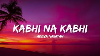 Kabhi Na Kabhi  Aditya Narayan amp Suzzanne Dmello Lyrics  Shaapit  Lyrical Bam Hindi [upl. by Eimak]