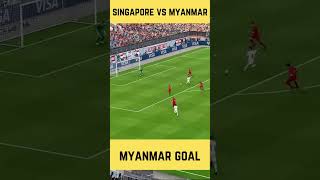 MYANMAR GOAL VS SINGAPOREshorts [upl. by Oibaf]