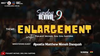 REVIVAL  9 SERVICE BREAK WITH APOSTLE MATTHEW NIMOH DANQUAH  ENLARGEMENT [upl. by Yentyrb]