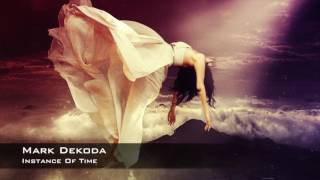 Mark Dekoda  Instance Of Time Original Mix [upl. by Clarita]