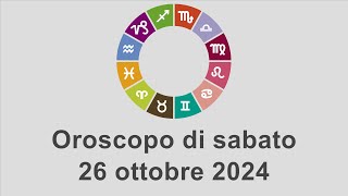 Oroscopo di sabato 26 ottobre 2024 [upl. by Attenehs]