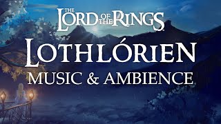 Lord of the Rings  Lothlórien Music amp Ambience Beautiful Night Scene with Galadriel [upl. by Tenney]